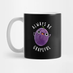 Always Be Grapeful Cute Grape Pun Mug